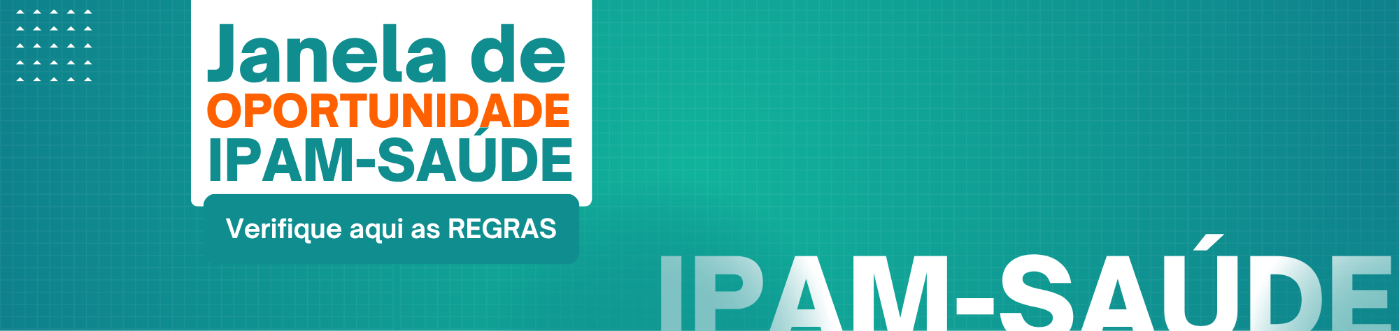 Janela de oportunidades - Plano IPAM Saúde